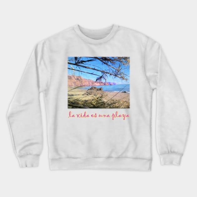 La vida es una playa. Life's a beach Crewneck Sweatshirt by JonDelorme